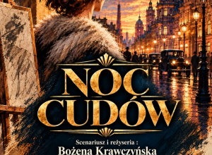 "Noc cudów" - spektakl teatralny