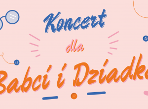 Koncert wokalny dla Babci i Dziadka Koncert wokalny dla Babci i Dziadka