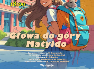 "Głowa do góry, Matyldo" "Głowa do góry, Matyldo"