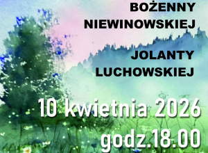 Wernisaż wystawy Bożenny Niewinowskiej i Jolanty Luchowskiej